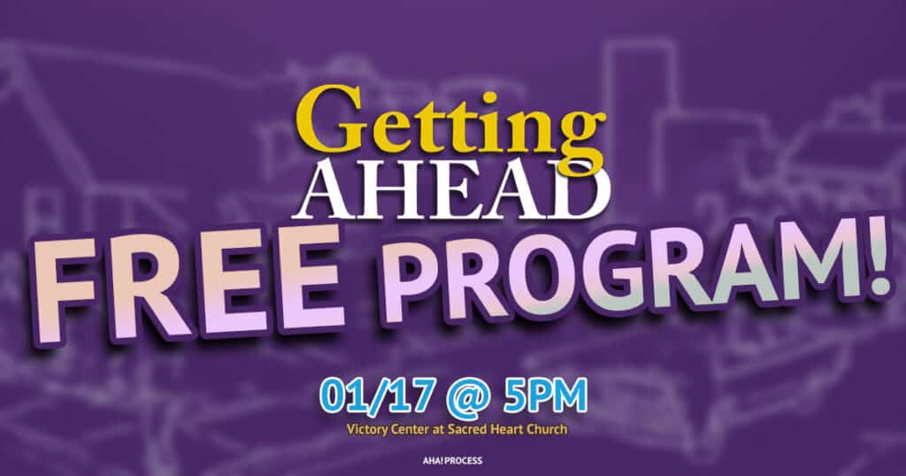 Getting Ahead program FREE program. 1st class on 01/17/22 @ 5PM.