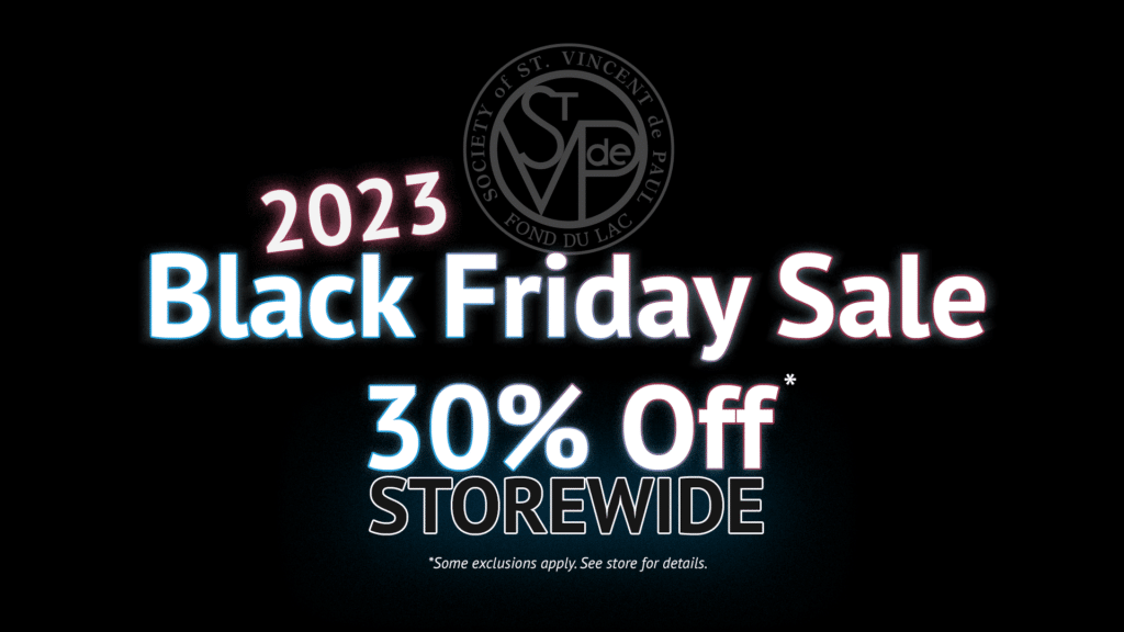 SVDP Black Friday Sale November 24th in Fond du Lac. 30% Off Storewide!